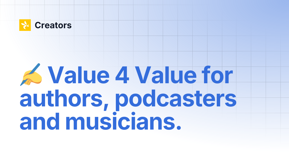 ️ Value 4 Value for authors, podcasters and musicians. | Creators